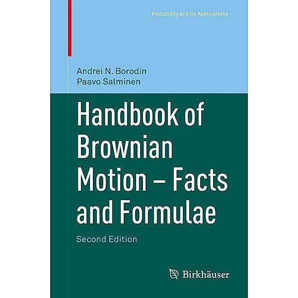 Handbook of Brownian Motion - Facts and Formulae, Andrei N Borodin, Paavo Salminen