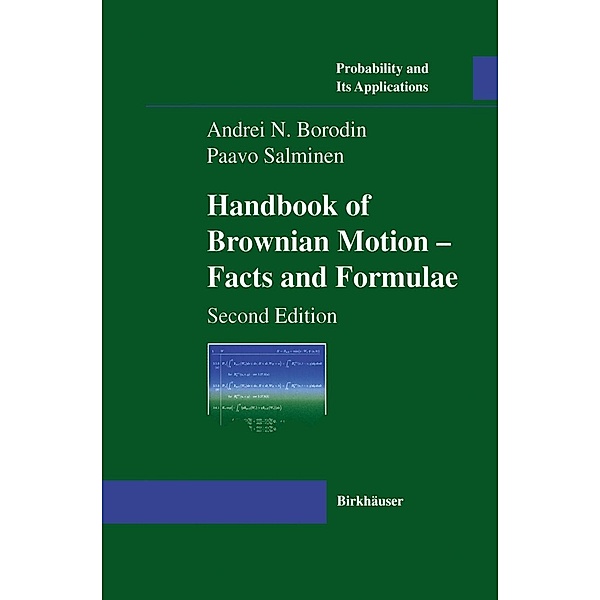 Handbook of Brownian Motion - Facts and Formulae / Probability and Its Applications, Andrei N. Borodin, Paavo Salminen
