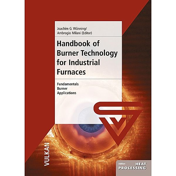 Handbook of Burner Technology for Industrial Furnaces, Joachim G Wünning, Ambrogio Milani