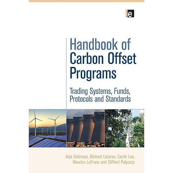 Handbook of Carbon Offset Programs, Anja Kollmuss, Michael Lazarus, Carrie Lee, Maurice Lefranc, Clifford Polycarp