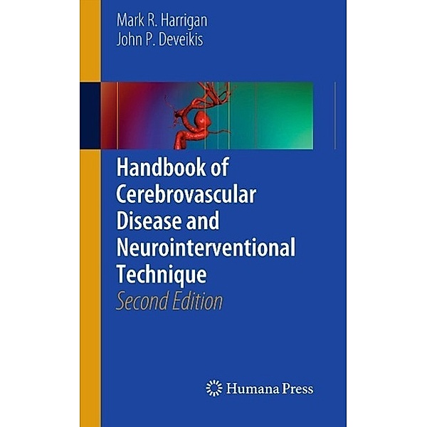 Handbook of Cerebrovascular Disease and Neurointerventional Technique / Contemporary Medical Imaging Bd.1, Mark R. Harrigan, John P. Deveikis