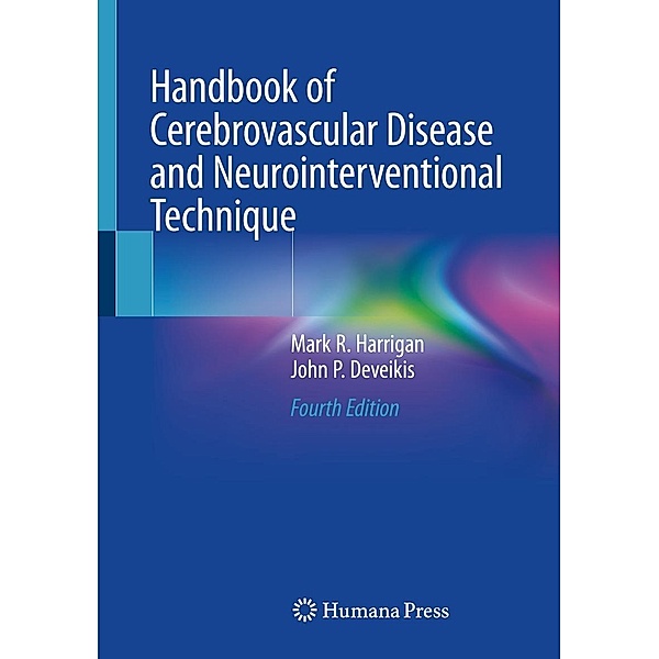 Handbook of Cerebrovascular Disease and Neurointerventional Technique / Contemporary Medical Imaging, Mark R. Harrigan, John P. Deveikis