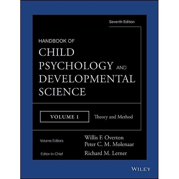 Handbook of Child Psychology and Developmental Science, Volume 1, Theory and Method