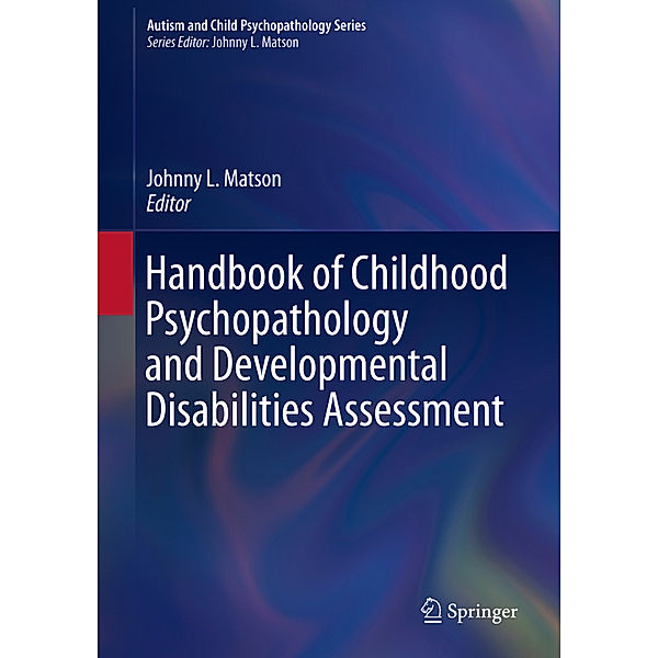 Handbook of Childhood Psychopathology and Developmental Disabilities Assessment