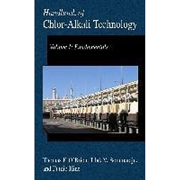 Handbook of Chlor-Alkali Technology, Thomas F. O'Brien, Tilak V. Bommaraju, Fumio Hine