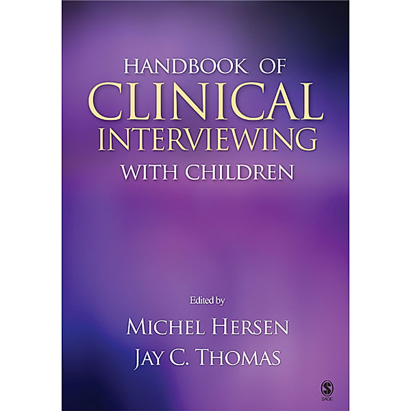 Handbook of Clinical Interviewing With Children, Michel Hersen, Jay C. Thomas