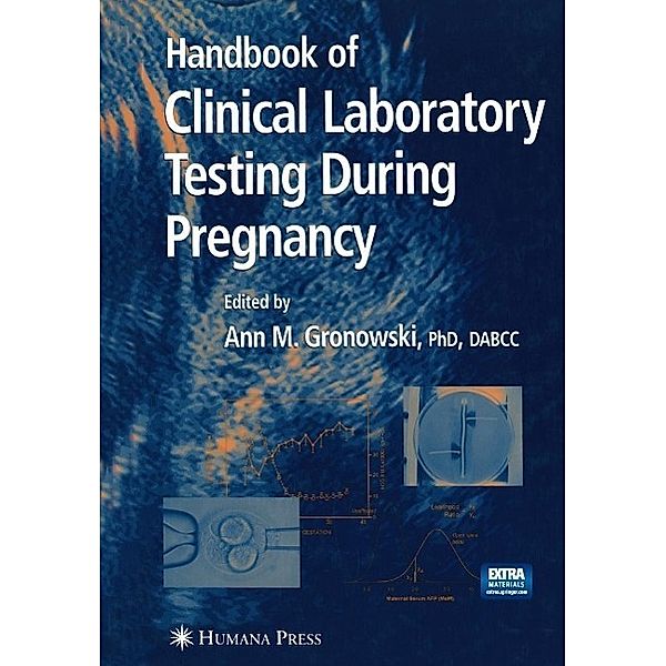 Handbook of Clinical Laboratory Testing During Pregnancy / Current Clinical Pathology, Ann M. Gronowski