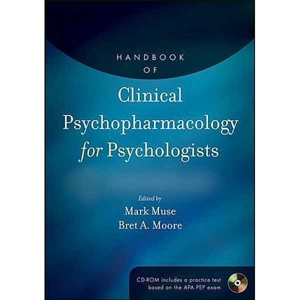Handbook of Clinical Psychopharmacology for Psychologists, w. CD-ROM, Mark Muse, Bret A. Moore