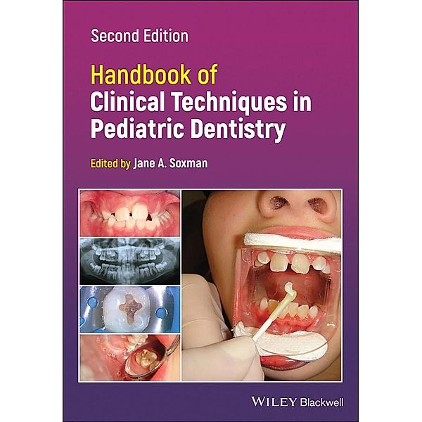 Handbook of Clinical Techniques in Pediatric Dentistry, Jane A. Soxman