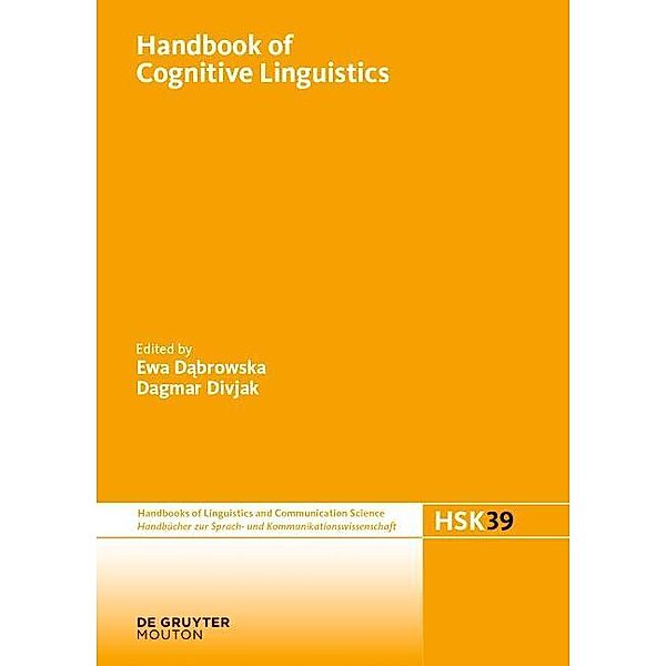 Handbook of Cognitive Linguistics / Handbücher zur Sprach- und Kommunikationswissenschaft Bd.39