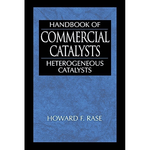 Handbook of Commercial Catalysts, Howard F. Rase
