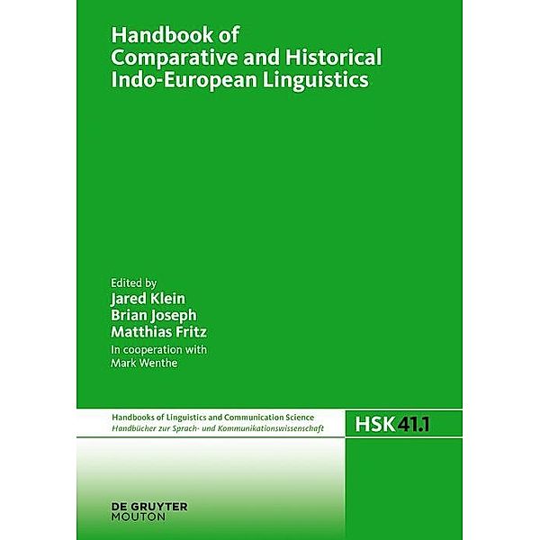 Handbook of Comparative and Historical Indo-European Linguistics / Handbücher zur Sprach- und Kommunikationswissenschaft / Handbooks of Linguistics and Communication Science [HSK] Bd.41/1