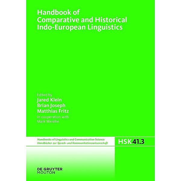 Handbook of Comparative and Historical Indo-European Linguistics / Handbücher zur Sprach- und Kommunikationswissenschaft / Handbooks of Linguistics and Communication Science [HSK] Bd.41/3