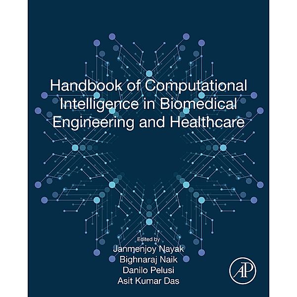 Handbook of Computational Intelligence in Biomedical Engineering and Healthcare