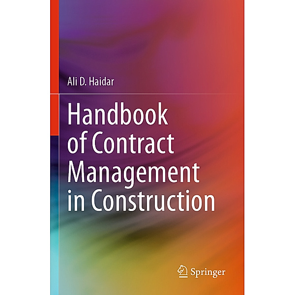 Handbook of Contract Management in Construction, Ali D. Haidar