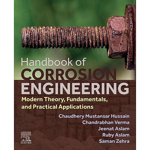 Handbook of Corrosion Engineering, Chaudhery Mustansar Hussain, Chandrabhan Verma, Jeenat Aslam, Ruby Aslam, Saman Zehra