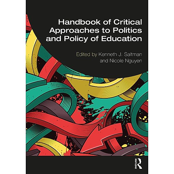 Handbook of Critical Approaches to Politics and Policy of Education