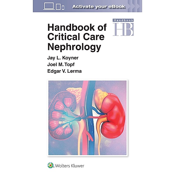 Handbook of Critical Care Nephrology, Jay L. Koyner, Joel Topf, Edgar Lerma