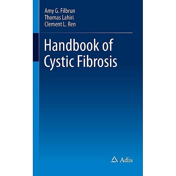 Handbook of Cystic Fibrosis, Amy G. Filbrun, Thomas Lahiri, Clement L Ren