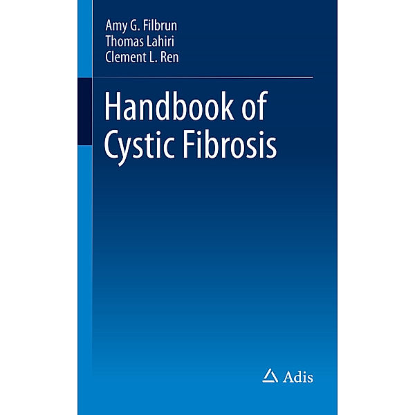 Handbook of Cystic Fibrosis, Amy G. Filbrun, Thomas Lahiri, Clement L Ren