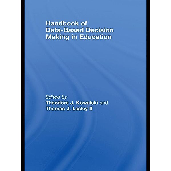 Handbook of Data-Based Decision Making in Education, Theodore Kowalski, Thomas J. Lasley