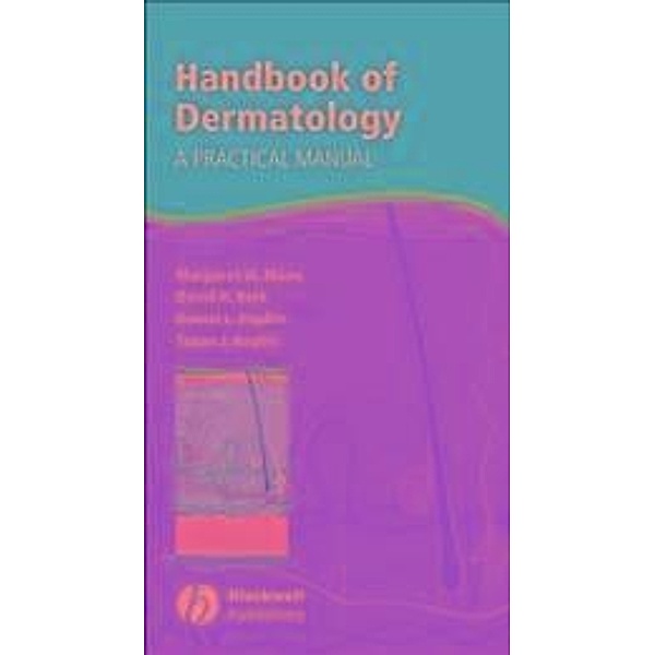 Handbook of Dermatology, Margaret W. Mann, David R. Berk, Daniel L. Popkin, Susan J. Bayliss