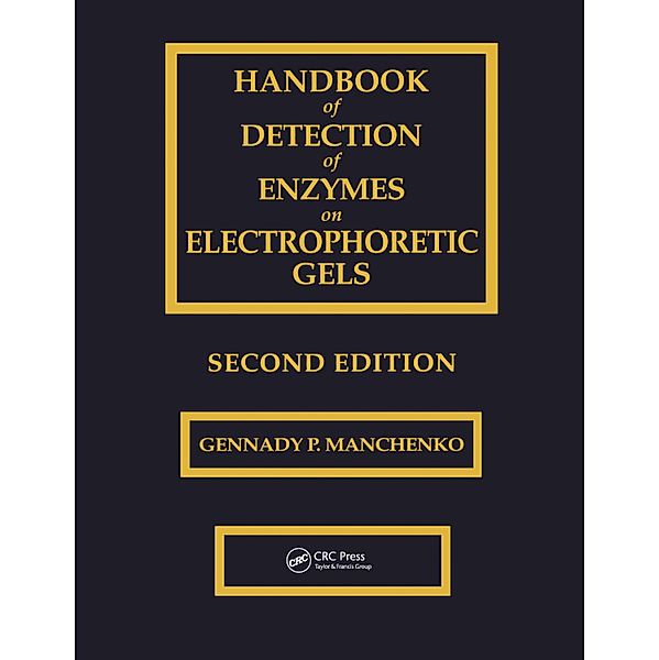 Handbook of Detection of Enzymes on Electrophoretic Gels, Gennady P. Manchenko