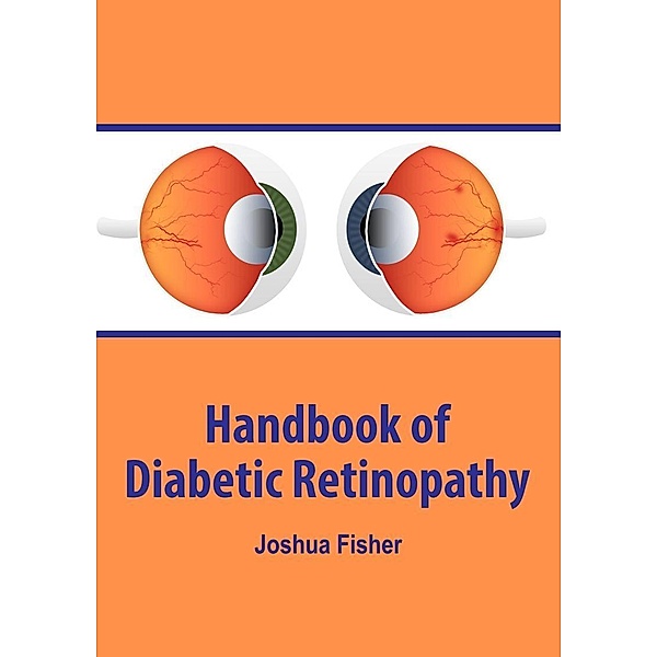 Handbook of Diabetic Retinopathy, Joshua Fisher