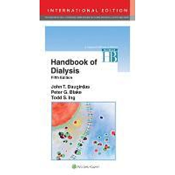Handbook of Dialysis, International Edition, John T. Daugirdas, Peter G. Blake, Todd S. Ing