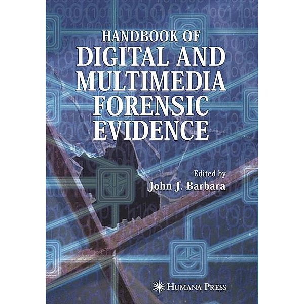 Handbook of Digital and Multimedia Forensic Evidence