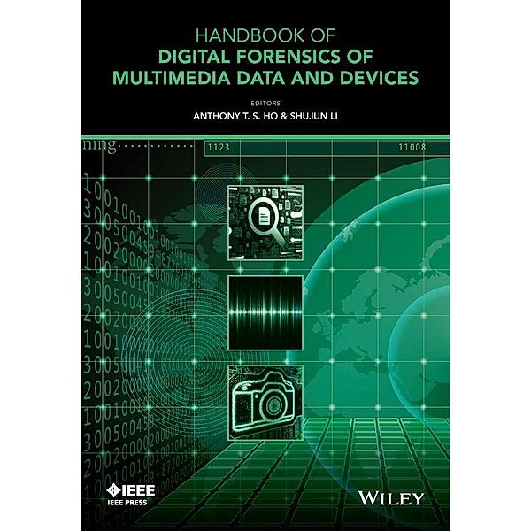 Handbook of Digital Forensics of Multimedia Data and Devices, Enhanced  E-Book