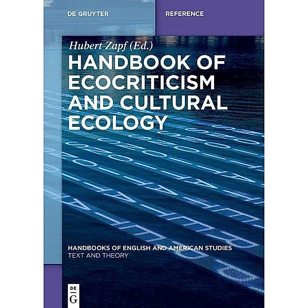 Handbook of Ecocriticism and Cultural Ecology / Handbooks of English and American Studies Bd.2