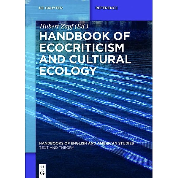 Handbook of Ecocriticism and Cultural Ecology / Handbooks of English and American Studies Bd.2
