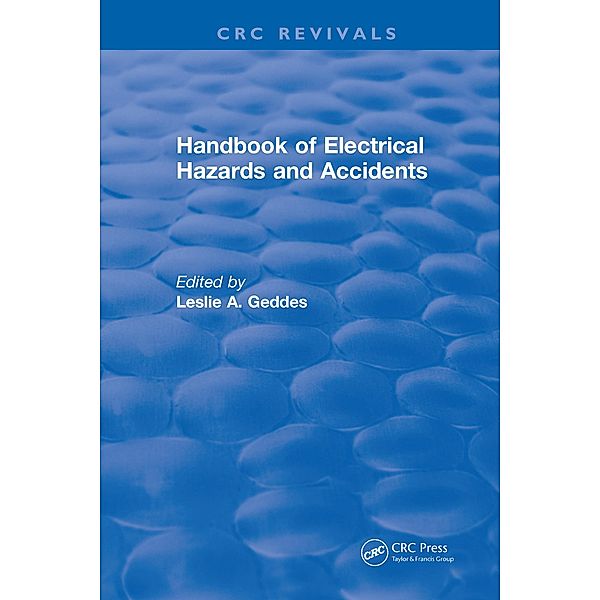 Handbook of Electrical Hazards and Accidents, Leslie A. Geddes