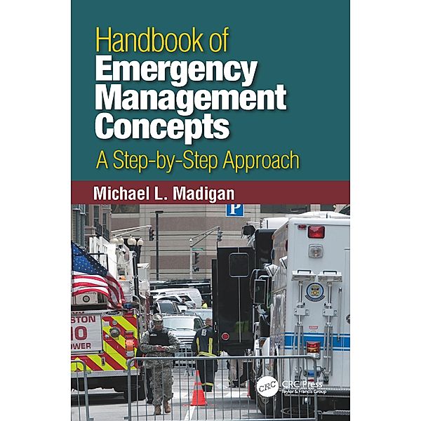 Handbook of Emergency Management Concepts, Michael L. Madigan