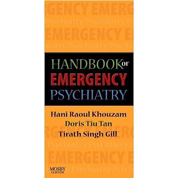 Handbook of Emergency Psychiatry, Hani R. Khouzam, Doris Tiu Tan, Tirath S. Gill