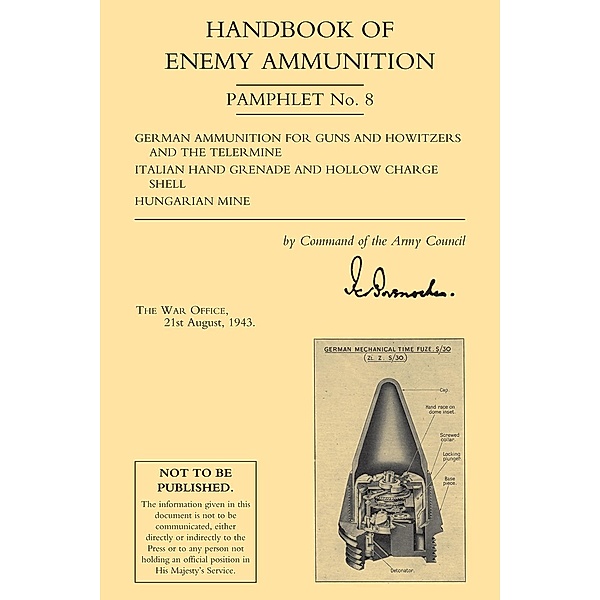 Handbook of Enemy Ammunition / Handbook of Enemy Ammunition: War Office Pamphlets, The War Office