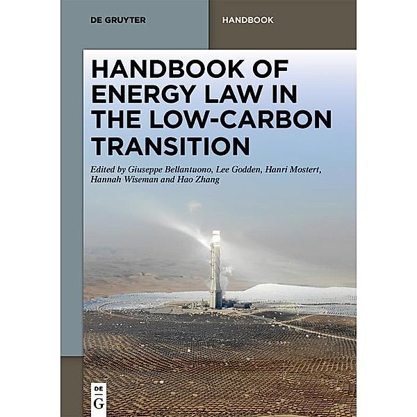 Handbook of Energy Law in the Low-Carbon Transition / De Gruyter Handbuch / De Gruyter Handbook
