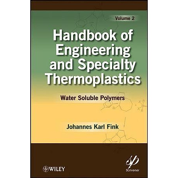 Handbook of Engineering and Specialty Thermoplastics, Volume 2, Johannes Karl Fink