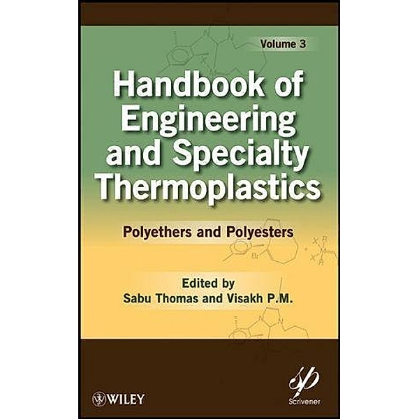 Handbook of Engineering and Specialty Thermoplastics, Volume 3 / Wiley-Scrivener Bd.3