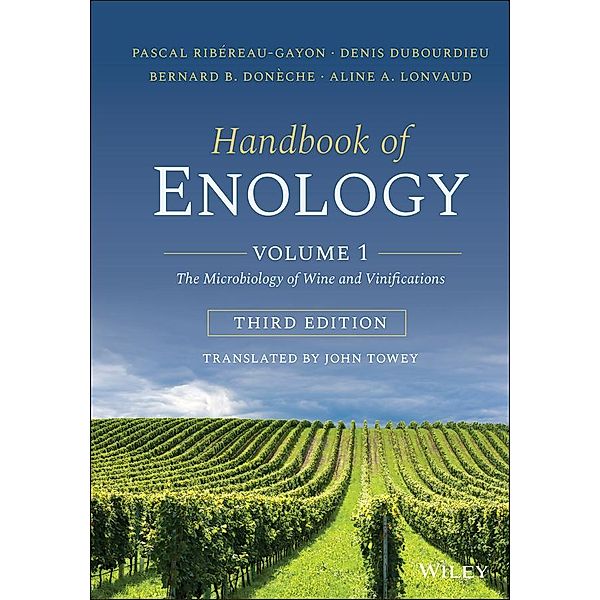 Handbook of Enology, Volume 1, Pascal Ribéreau-Gayon, Denis Dubourdieu, Bernard B. Donèche, Aline A. Lonvaud