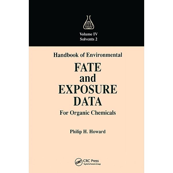 Handbook of Environmental Fate and Exposure Data for Organic Chemicals, Volume IV, Philip H. Howard