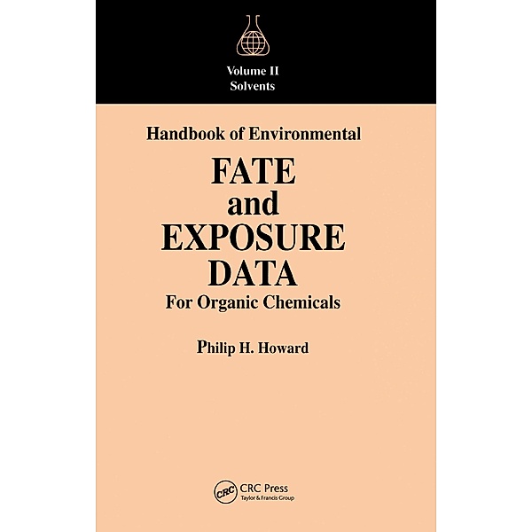 Handbook of Environmental Fate and Exposure Data For Organic Chemicals, Volume II, Philip H. Howard