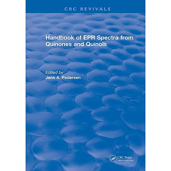 Handbook of EPR Spectra from Quinones and Quinols, Jens A. Pedersen