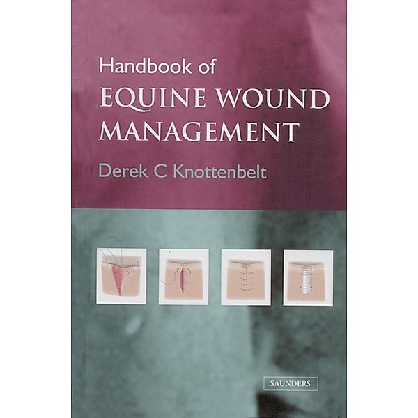 Handbook of Equine Wound Management E-Book, Derek C. Knottenbelt