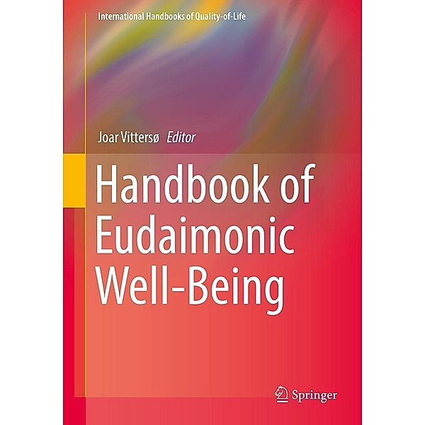 Handbook of Eudaimonic Well-Being / International Handbooks of Quality-of-Life