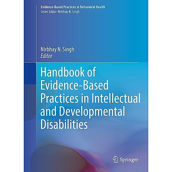 Handbook of Evidence-Based Practices in Intellectual and Developmental Disabilities / Evidence-Based Practices in Behavioral Health