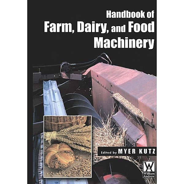 Handbook of Farm, Dairy and Food Machinery, Myer Kutz