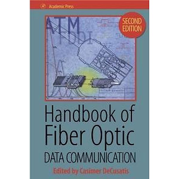 Handbook of Fiber Optic Data Communication