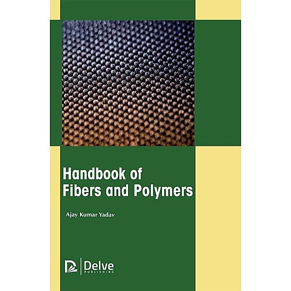 Handbook of Fibers and Polymers, Ajay Kumar Yadav